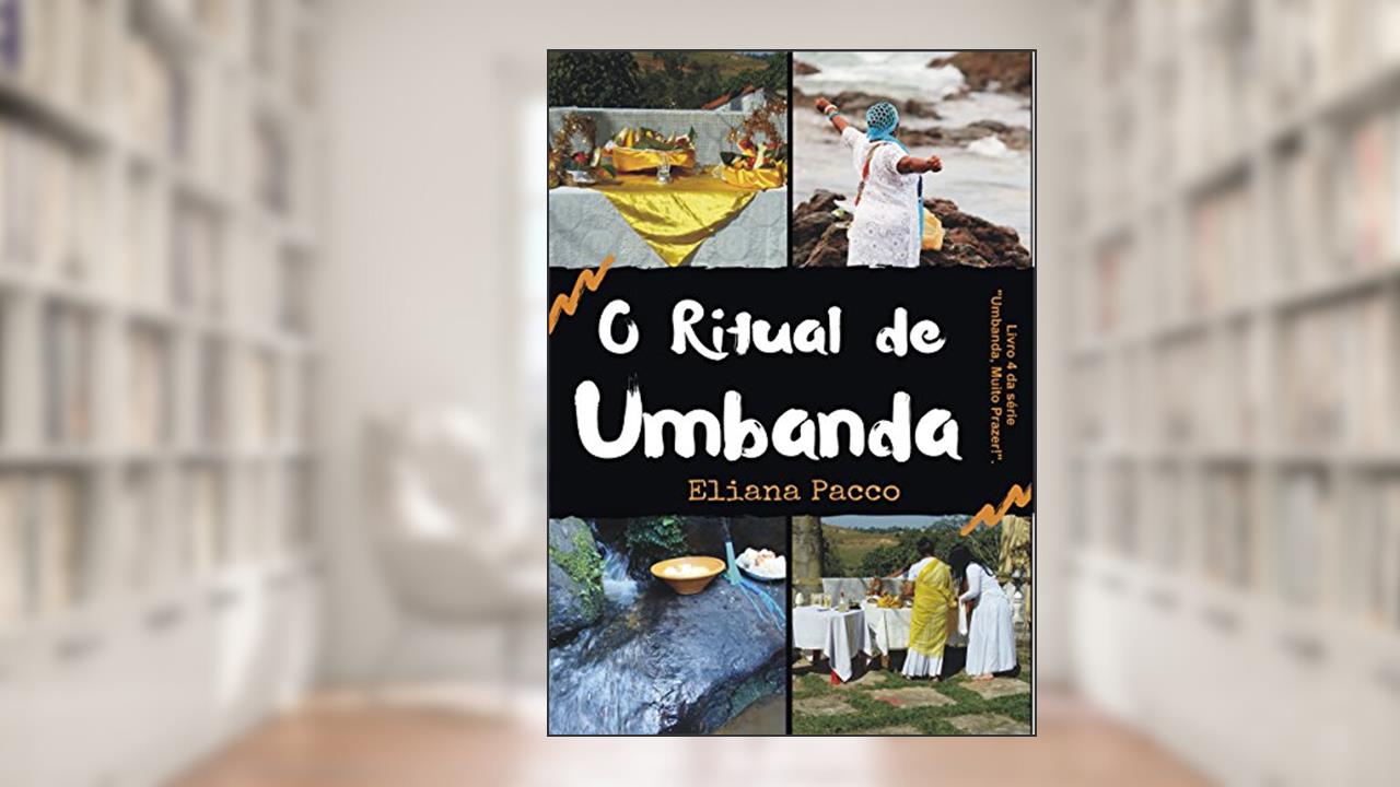 Capa de O Ritual de Umbanda: Para Leigos e Iniciantes (UMBANDA, MUITO PRAZER!), do autor Eliana Pacco