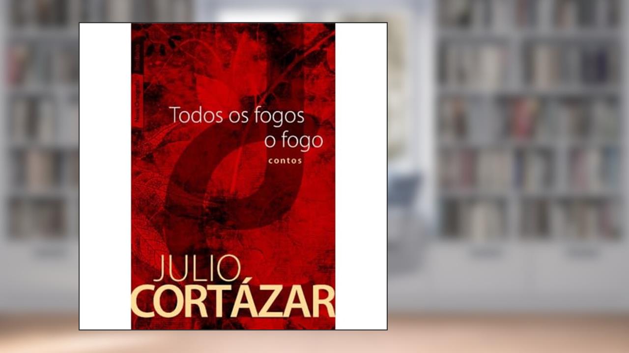 Capa de Todos os fogos o fogo (edição de bolso), do autor Julio Cortazar
