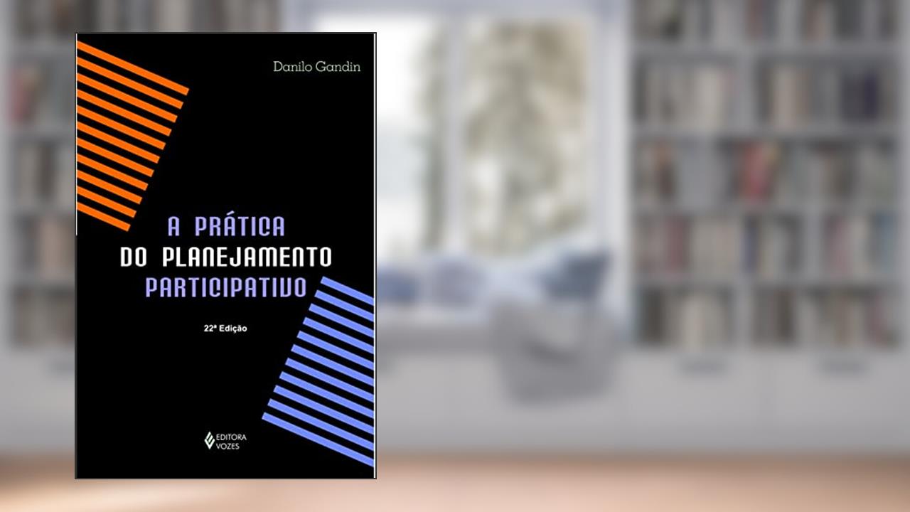 Capa de Prática do planejamento participativo: Na educação e em outras instituições, grupos e movimentos dos campos cultural, social, político, religioso e governamental, do autor Danilo Gandin