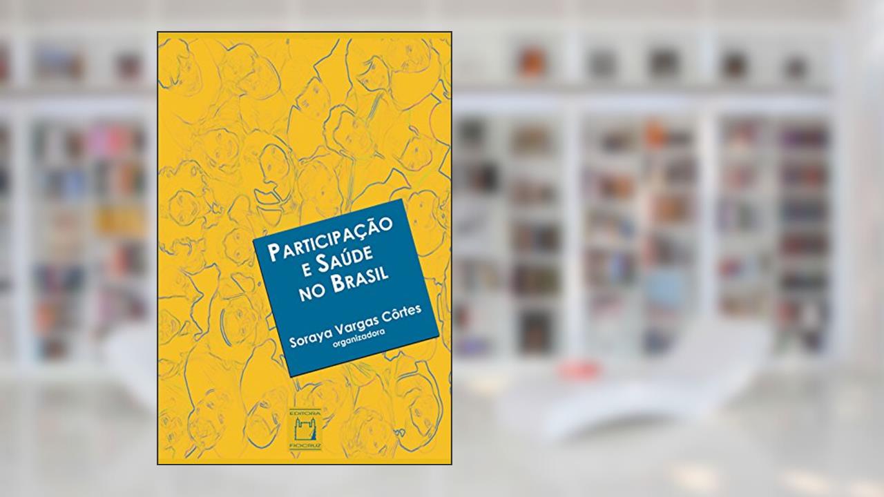 Capa de Participação e saúde no Brasil, do autor Soraya Vargas Côrtes