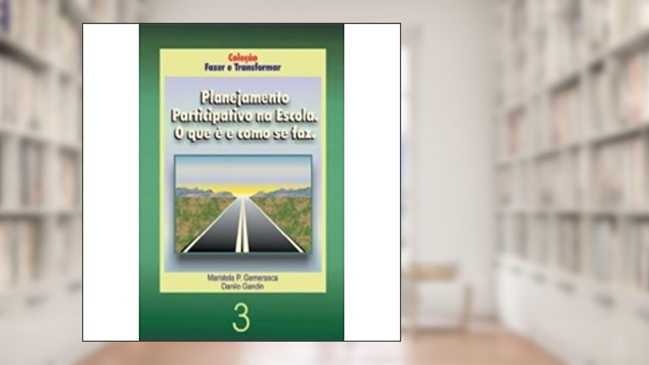 Capa de Planejamento participativo na escola - O que é e como se faz, do autor Danilo Gandin