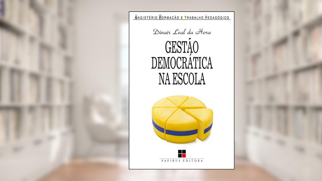 Capa de Gestão democrática na escola: Artes e ofícios da participação coletiva, do autor Dinair Leal da Hora