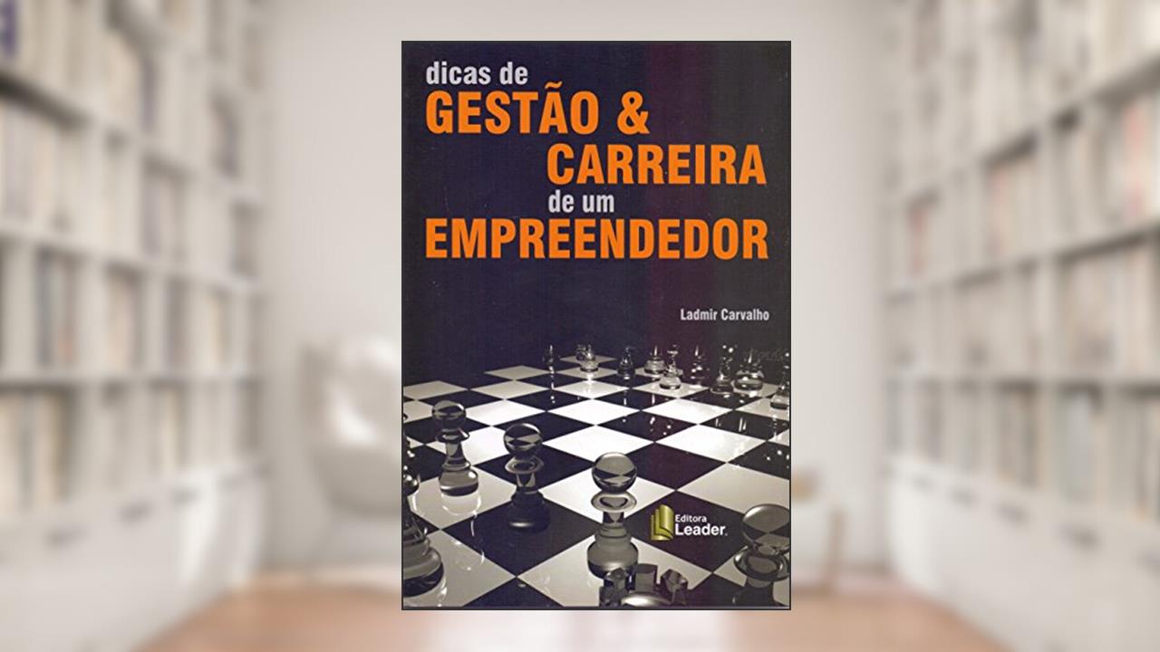 Capa de Dicas de Gestão & Carreira de Um Empreendedor, do autor Ladmir Carvalho
