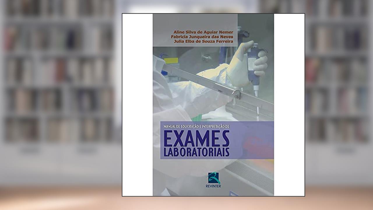 Capa de Manual de Solicitação e Interpretação de Exames Laboratoriais, do autor Aline Silva de Aguiar Nemer