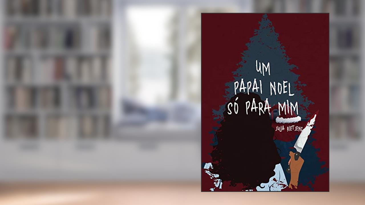 Capa de Um Papai Noel Só Para Mim, do autor Julia Rietjens