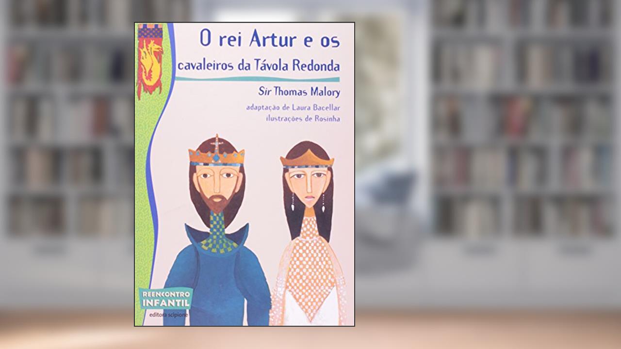 Capa de O rei Artur e os cavaleiros da Távola Redonda, do autor Sir Thomas Malory