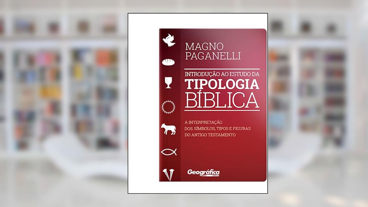 Capa de Introdução ao estudo da tipologia Bíblica, do autor Magno Paganelli