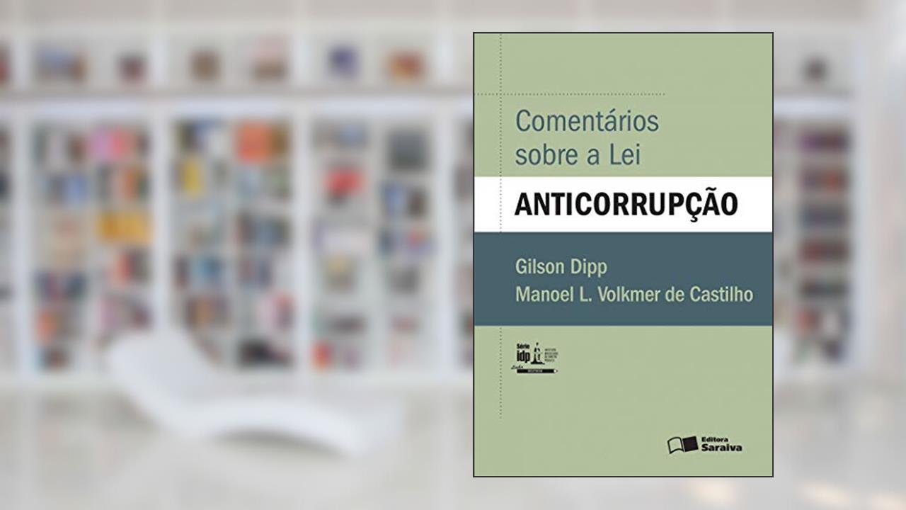 Capa de Comentários sobre a lei anticorrupção - 1ª edição de 2016, do autor Gilson Dipp; Manoel L. Volkmer de Castilho