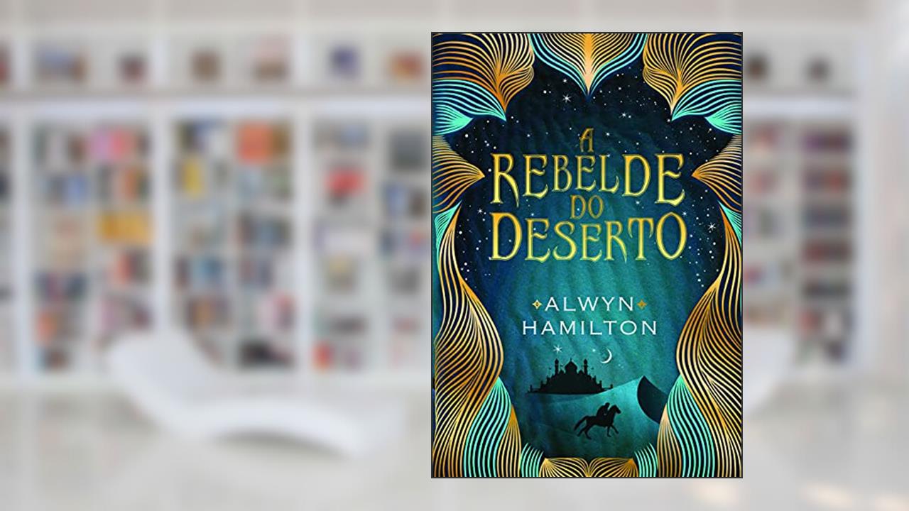 Capa de A rebelde do deserto, do autor Alwyn Hamilton