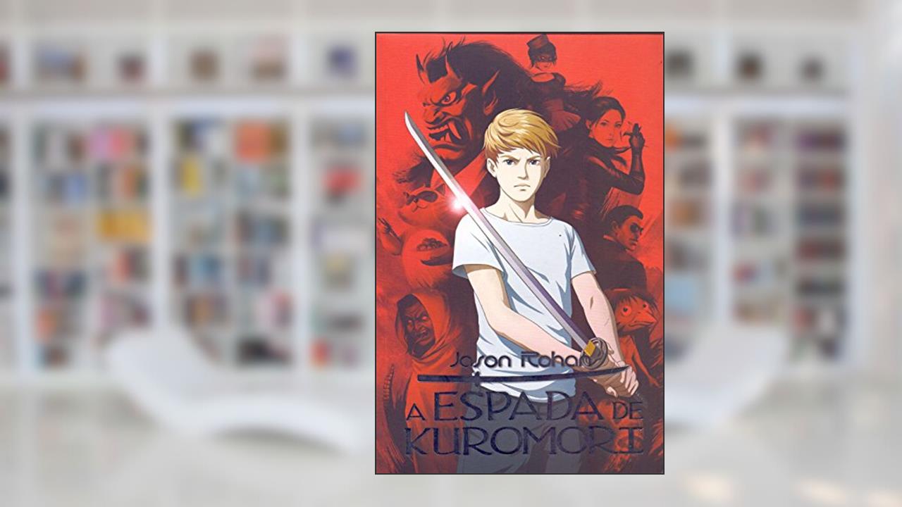 Capa de A Espada de Kuromori, do autor Jason Rohan