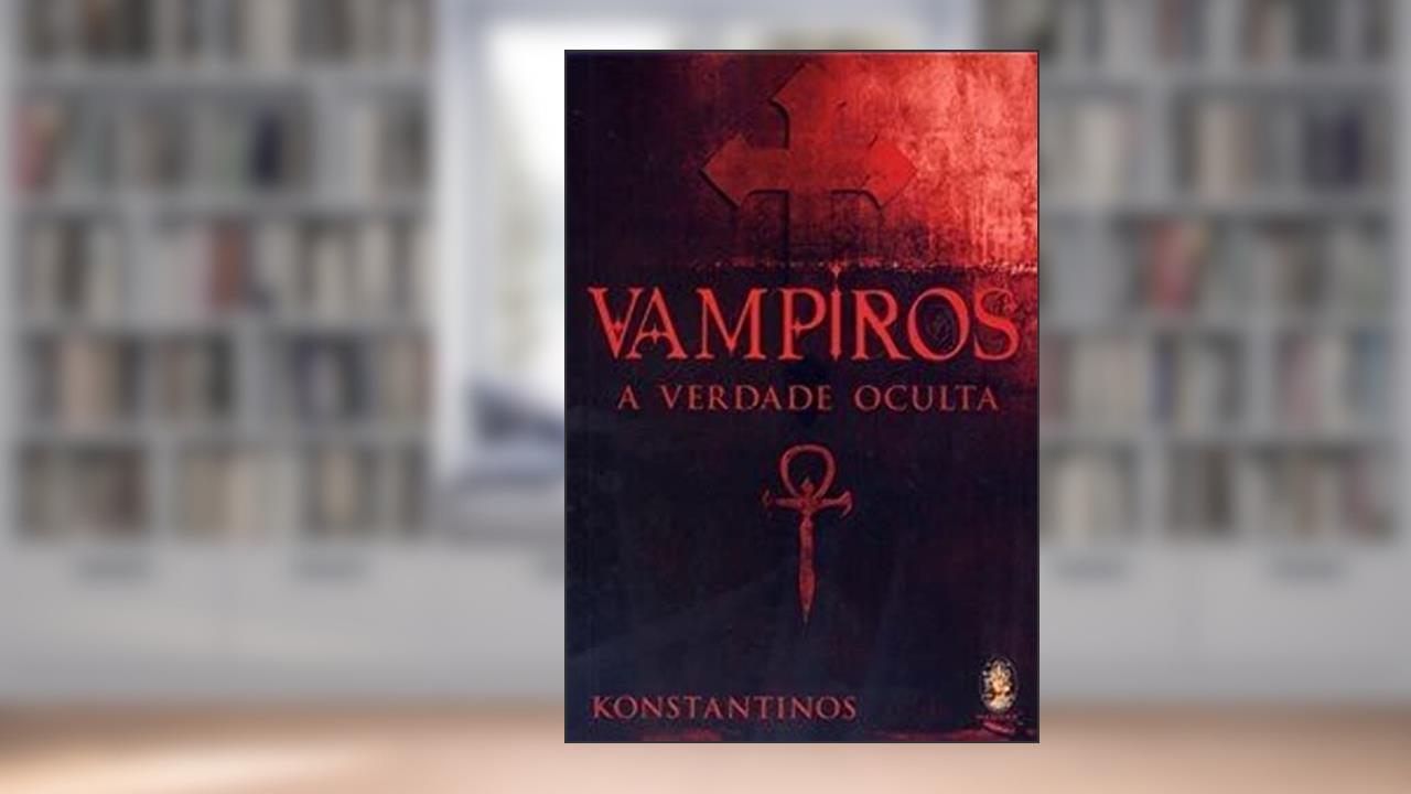 Capa de Vampiros: a Verdade Oculta, do autor Konstantinos