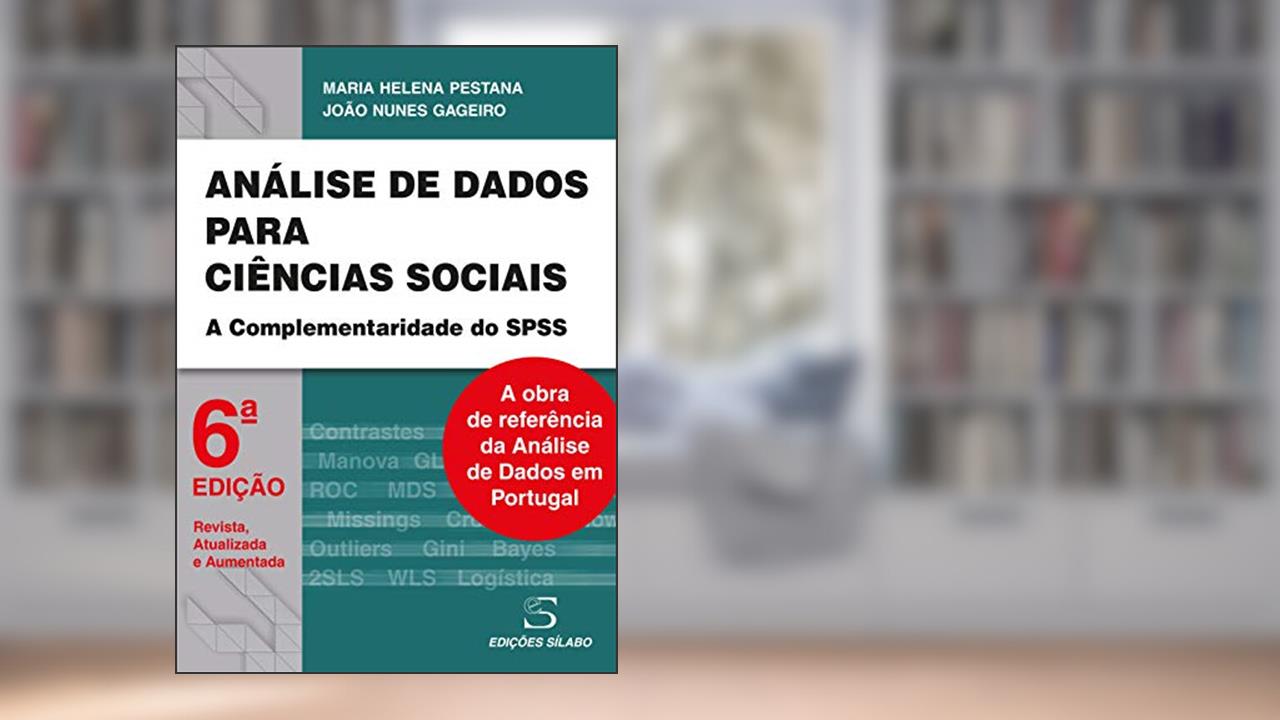 Capa de Análise de Dados Para Ciências Sociais - a Complementaridade do Spss, do autor Maria Helena Pestana; João Nunes Gageiro