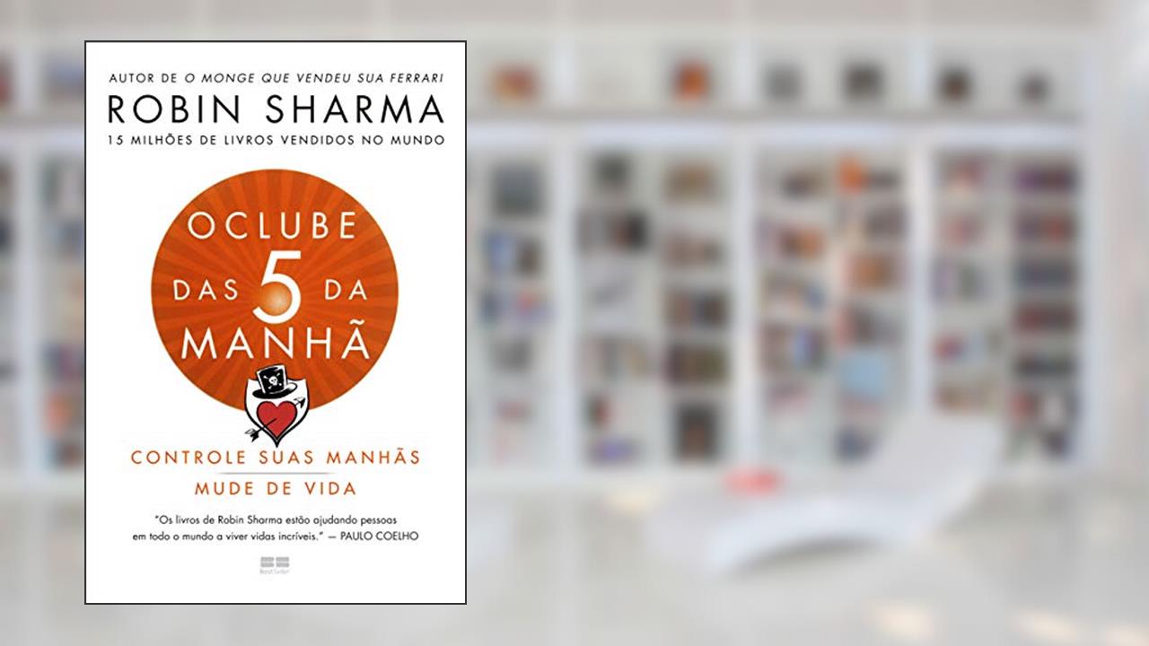 Capa de O clube das 5 da manhã, do autor Robin Sharma
