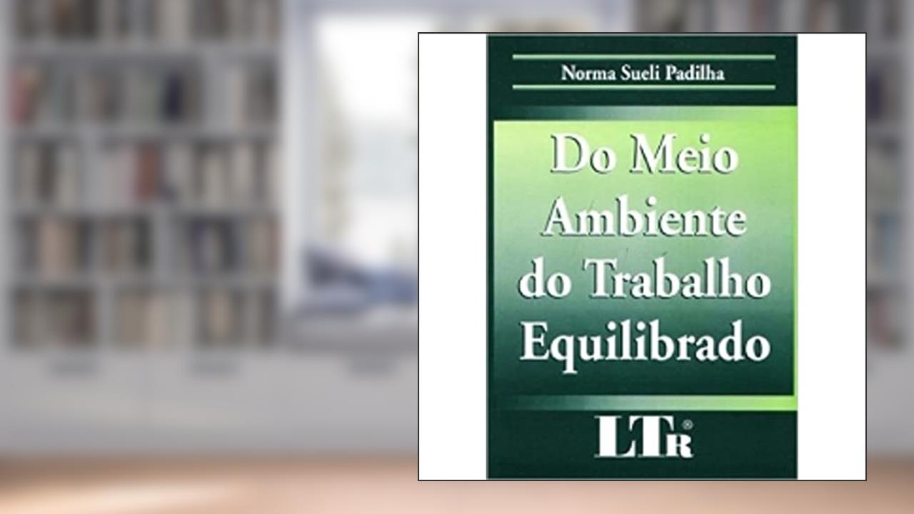Capa de Do Meio Ambiente do Trabalho Equilibrado, do autor Norma Sueli Padilha