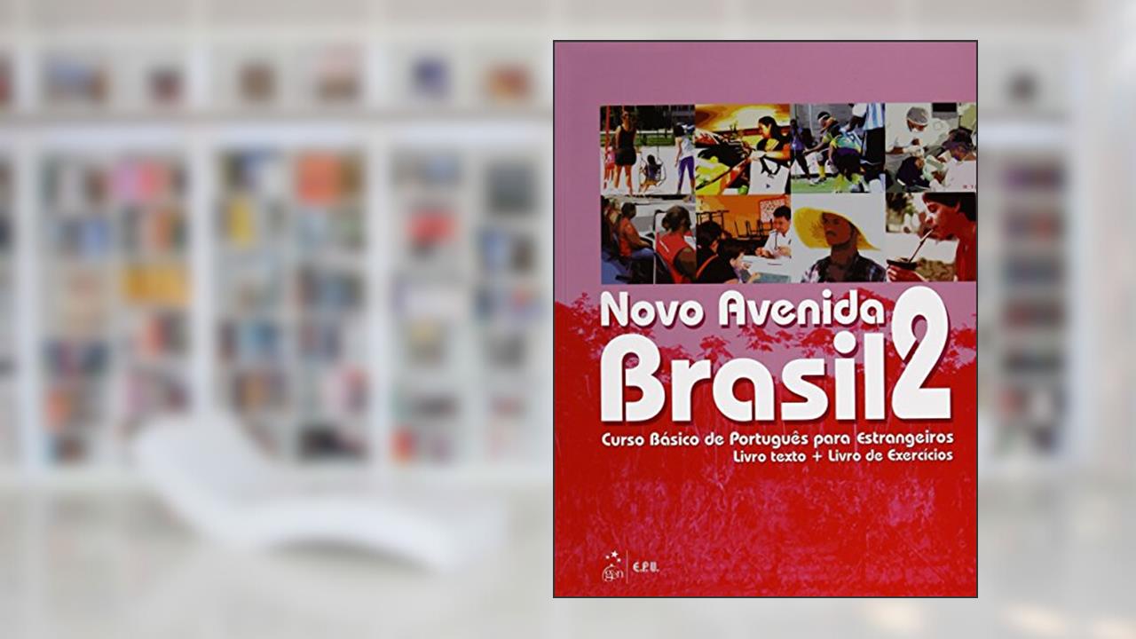 Capa de Novo Avenida Brasil 2: Curso Básico de Português Para Estrangeiros - Livro-texto + Livro de Exercícios: Volume 2, do autor Emma Eberlein Lima