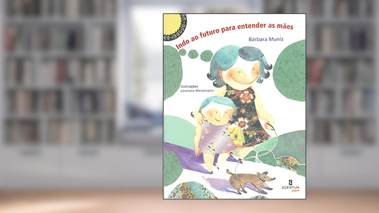 Capa de Indo ao Futuro Para Entender as Mães, do autor Bárbara Muniz
