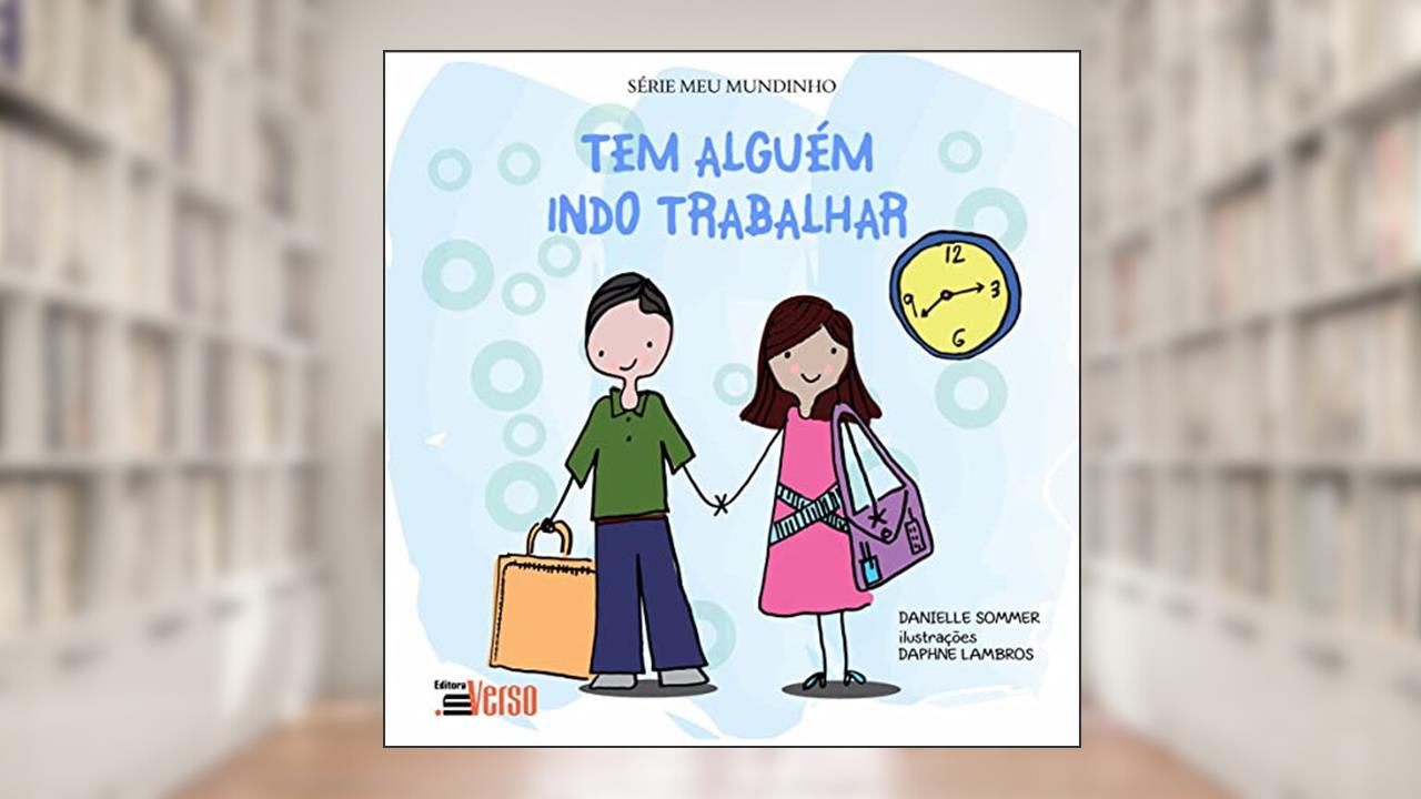 Capa de Tem Alguém Indo Trabalhar, do autor Danielle Sommer