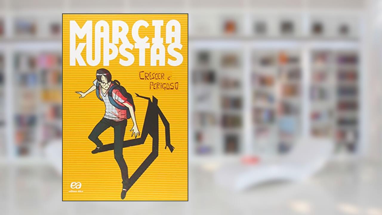 Capa de Crescer é perigoso, do autor Marcia Kupstas