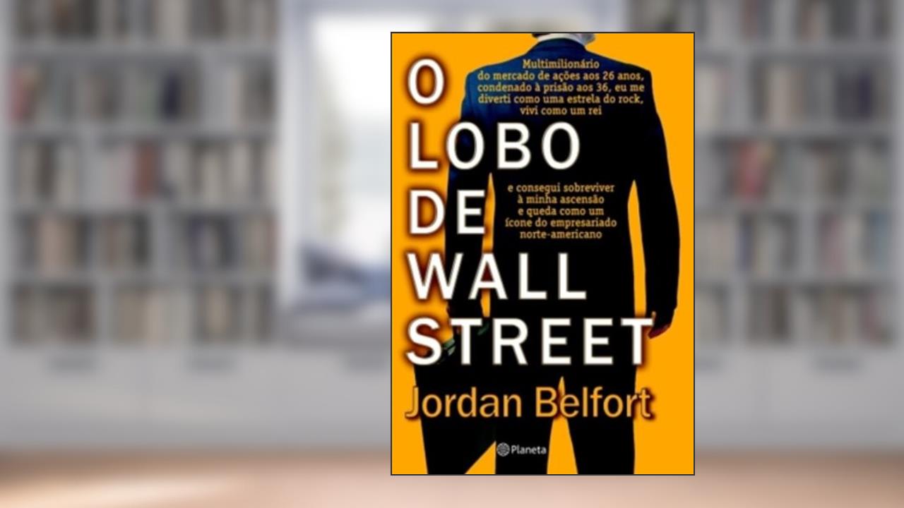 Capa de O lobo de Wall Street, do autor Jordan Belfort