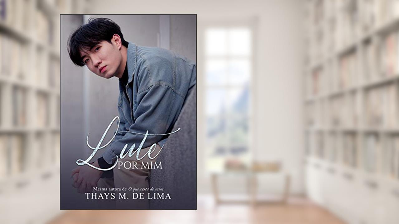 Capa de Lute por mim, do autor Thays M de Lima