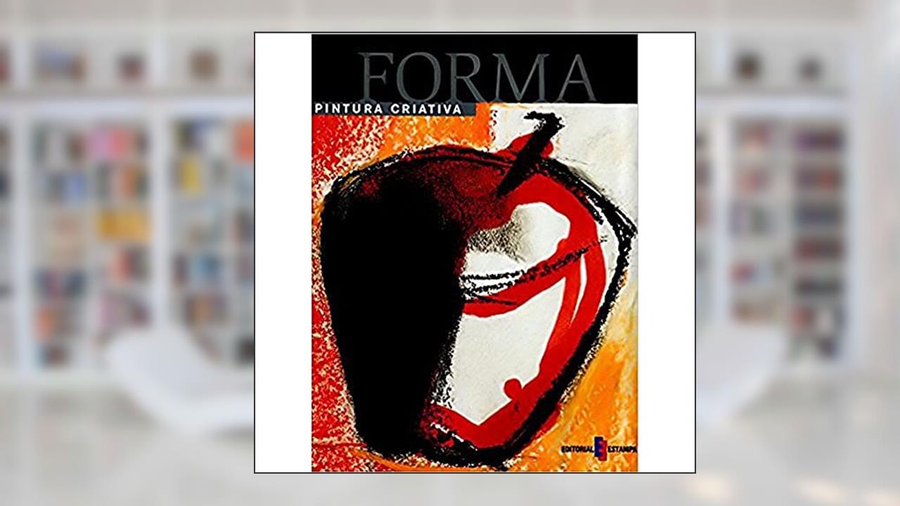 Capa de Pintura Criativa - Forma, do autor Estampa