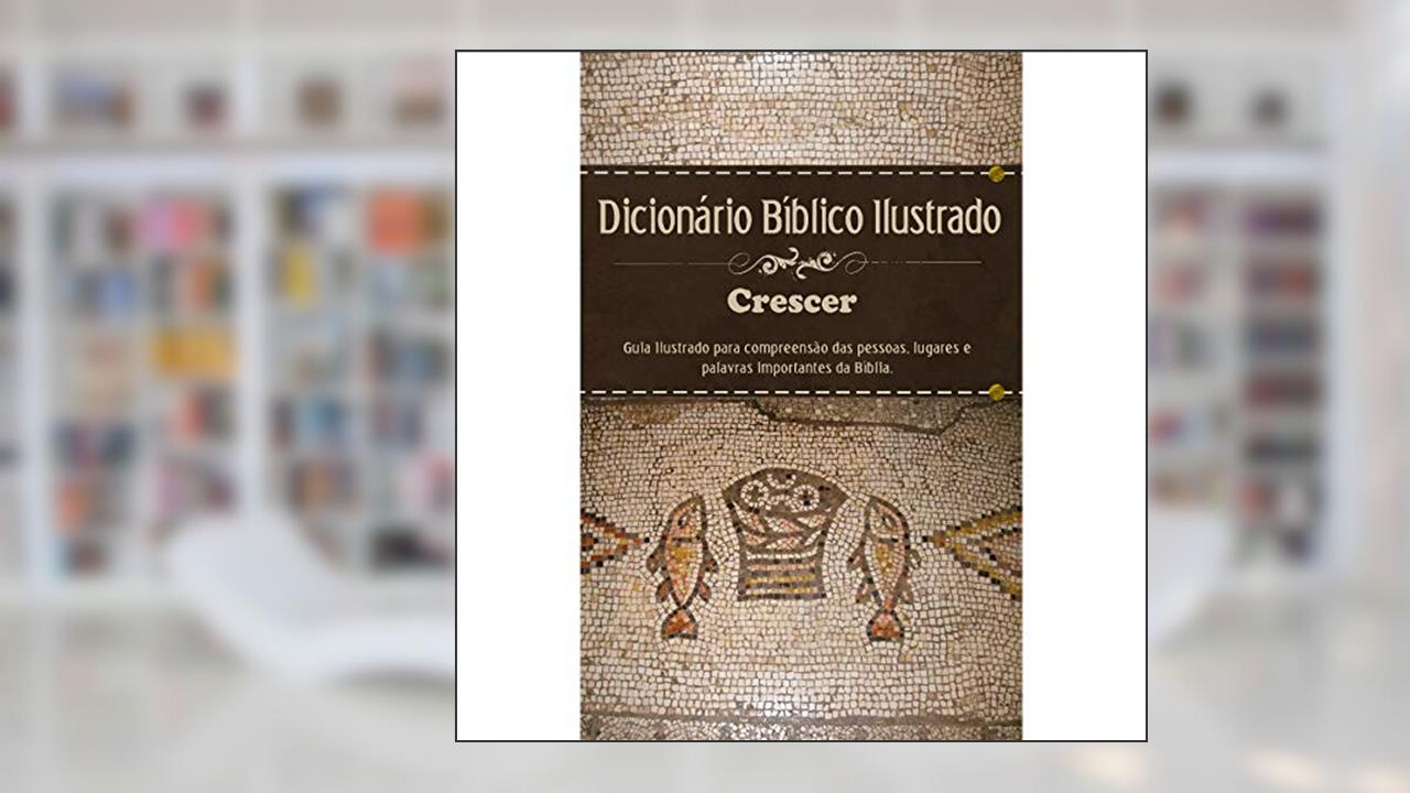 Capa de Dicionário bíblico - Ilustrado Crescer - Estampa única, do autor JUERP; IBB