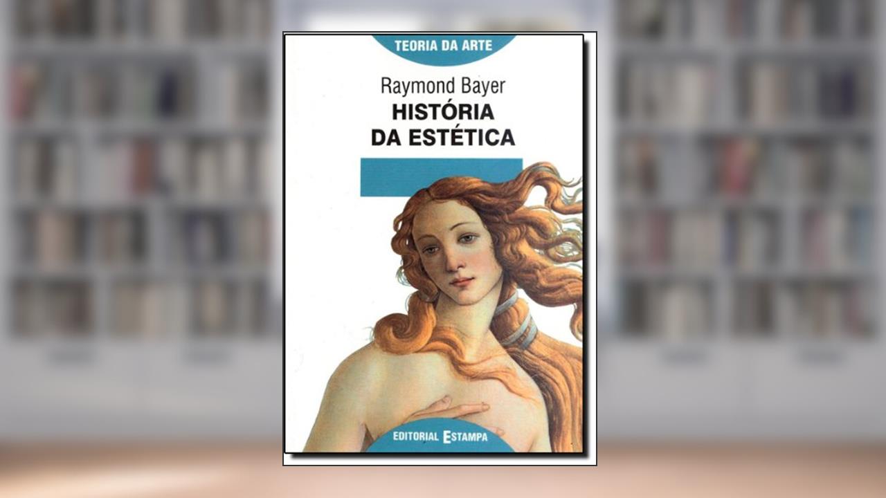 Capa de Historia da Estética, do autor Ramond Bayer