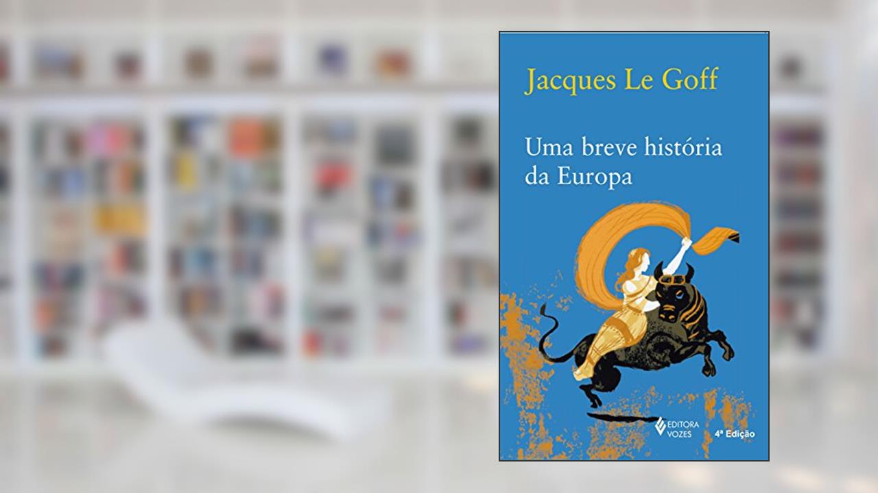 Capa de Uma breve história da Europa, do autor Jacques Le Goff