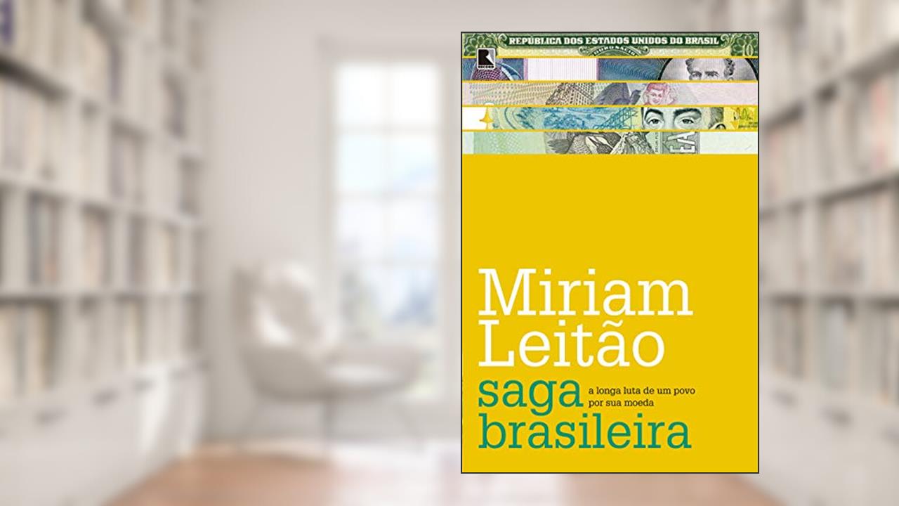 Capa de Saga brasileira: A longa luta de um povo por sua moeda: A longa luta de um povo por sua moeda, do autor Miriam Leitão