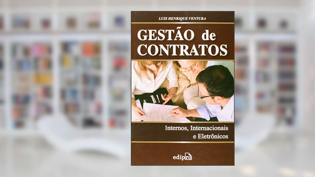 Capa de Gestão de contratos_ Internos, internacionais e eletrônicos, do autor Luis Henrique Ventura