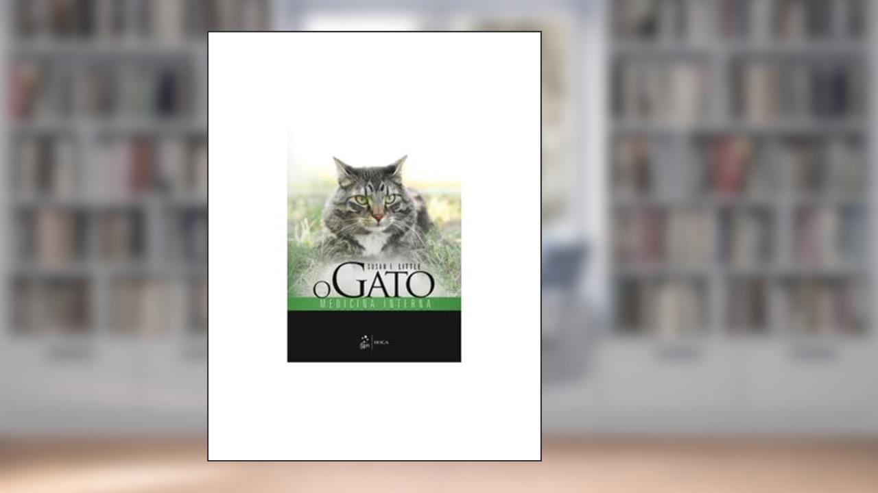 Capa de O Gato - Medicina Interna, do autor Susan E. Little