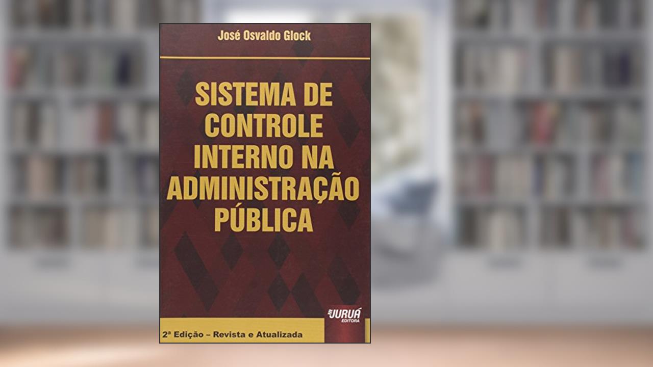 Capa de Sistema de Controle Interno na Administração Pública, do autor José Osvaldo Glock