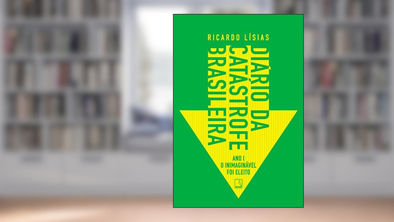 Capa de Diário da catástrofe brasileira: Ano I: O inimaginável foi eleito, do autor Ricardo Lísias