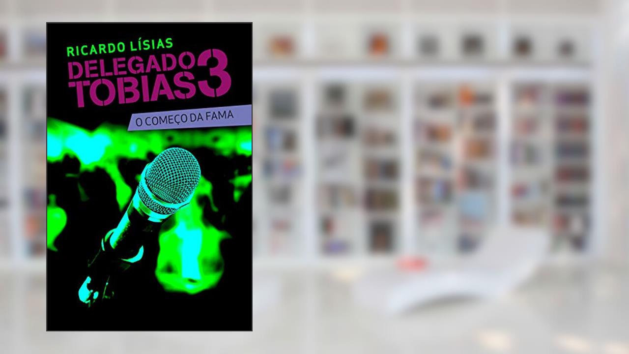 Capa de Delegado Tobias 3: O começo da fama, do autor Ricardo Lísias