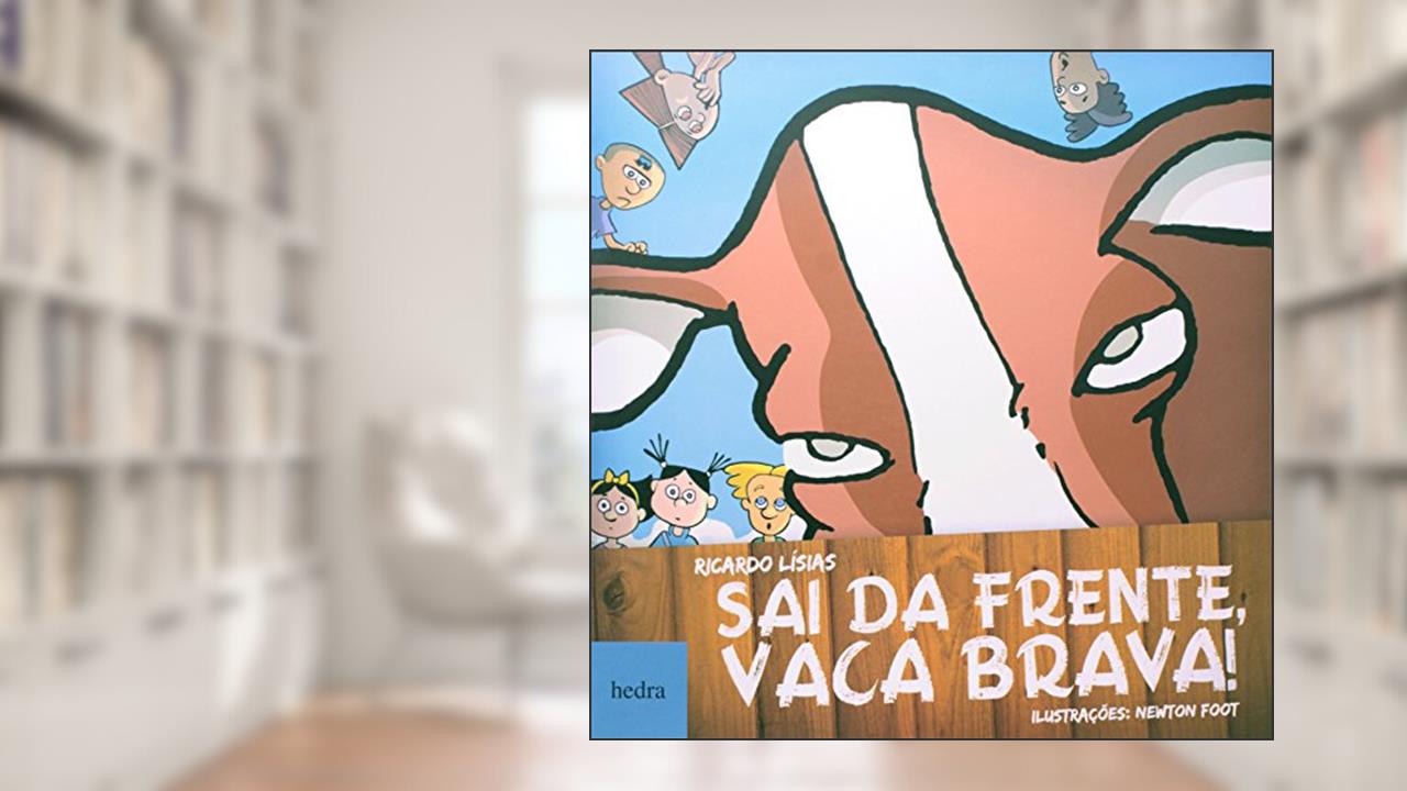 Capa de Sai da frente, vaca brava!, do autor Ricardo Lísias