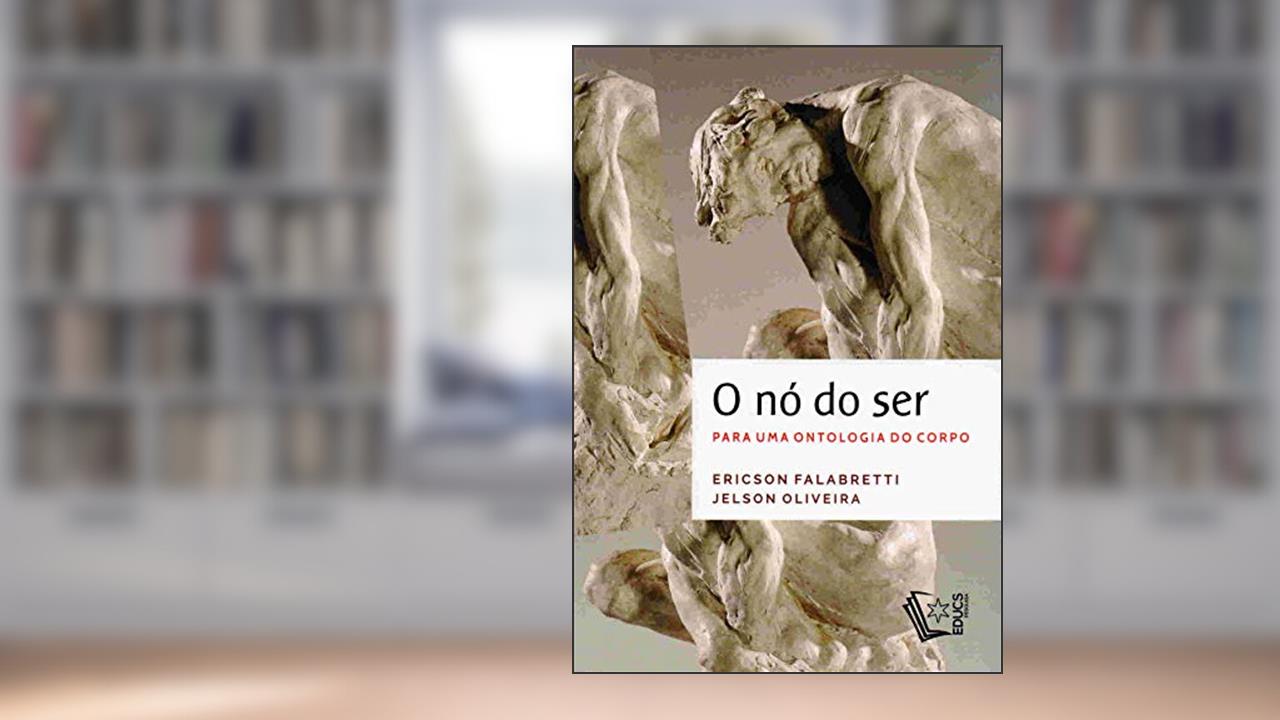 Capa de O Nó Do Ser. Para Uma Ontologia Do Corpo, do autor Jelson Oliveira