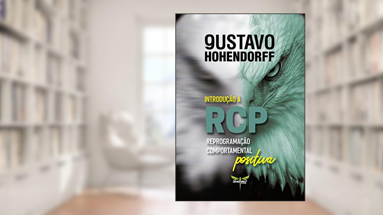 Capa de Introdução à R.C.P. Reprogramação Comportamental Positiva, do autor Hohendorff Gustavo