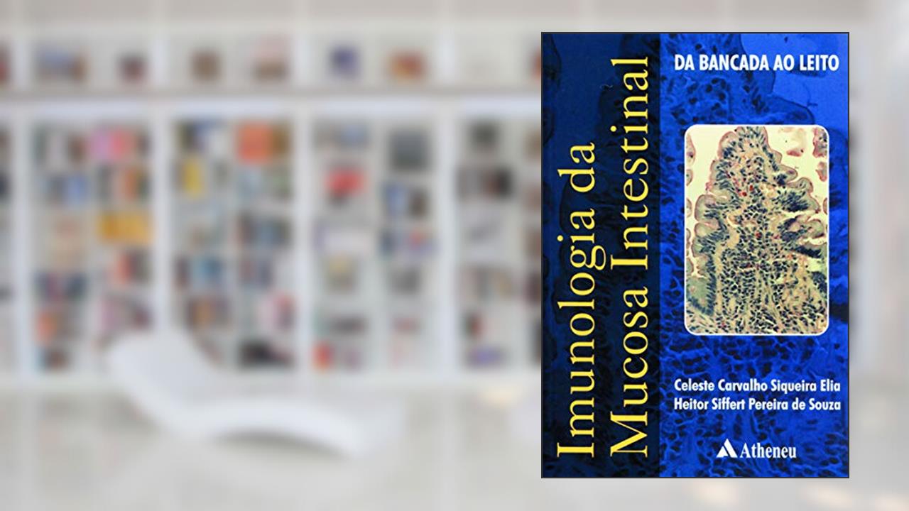 Capa de Imunologia da Mucosa Intestinal: da Bancada ao Leito, do autor Celeste Carvalho Siqueira Elia; Heitor Siffert Pereira De Souza