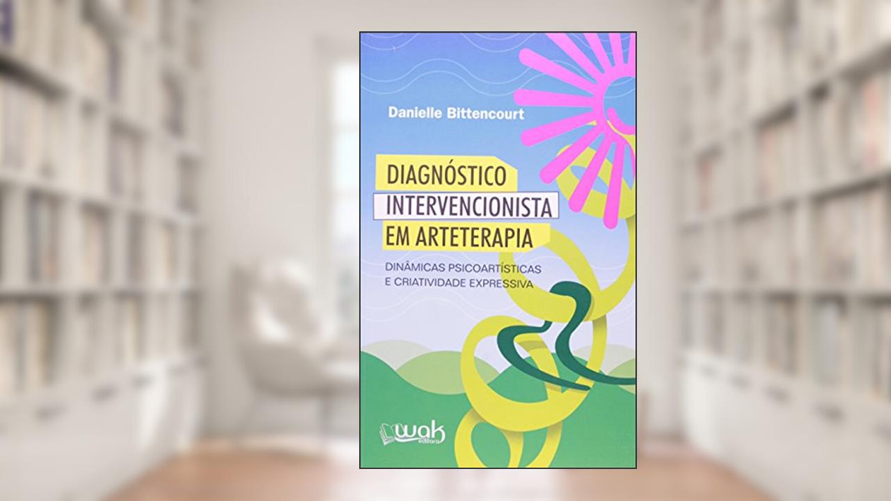 Capa de Diagnóstico Intervencionista em Arteterapia, do autor Danielle Bittencourt