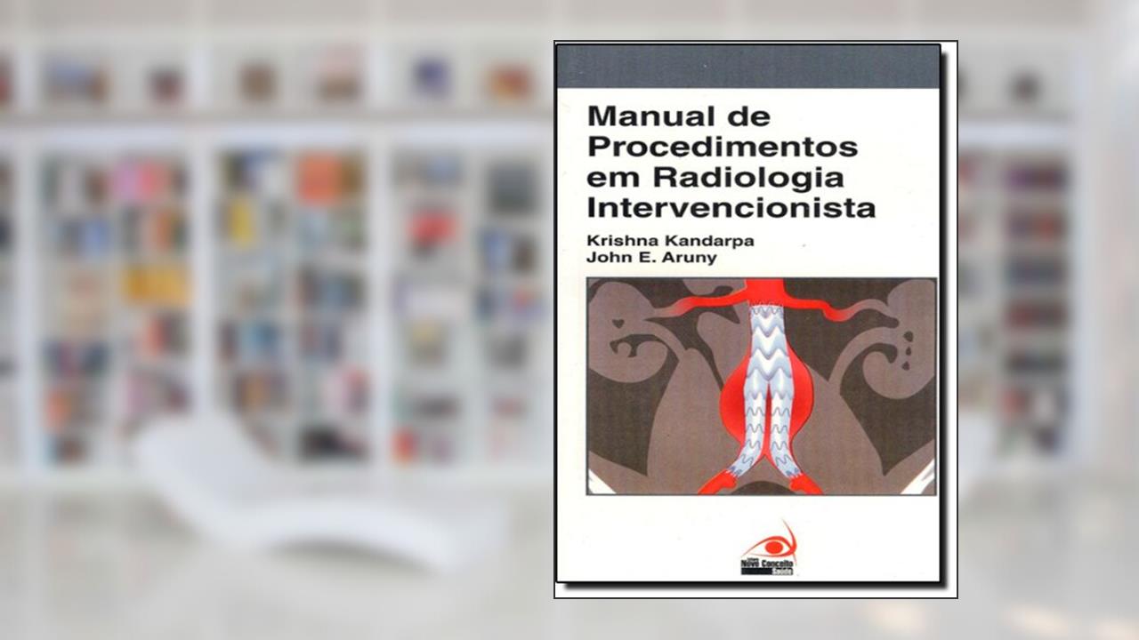 Capa de Manual de Procedimentos em Radiologia Intervencionista, do autor Krishna Kandarpa; John Aruny