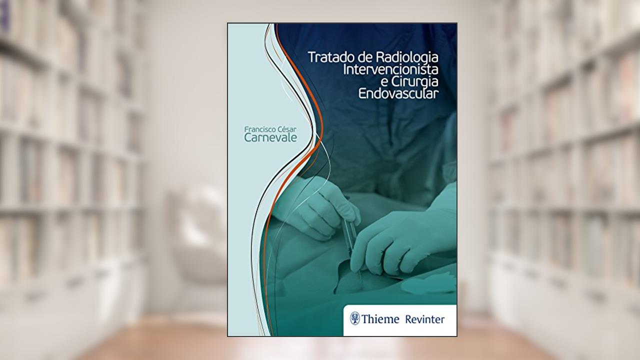 Capa de Tratado de Radiologia Intervencionista e Cirurgia Endovascular, do autor Francisco César Carnevale