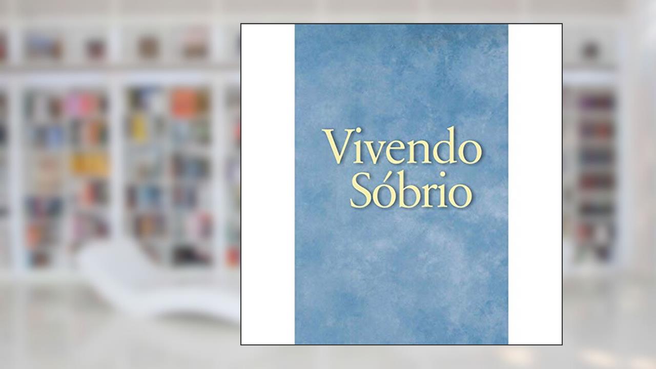 Capa de Vivendo sóbrio, do autor Alcoholics Anonymous World Services Inc. (A.A.W.S.)