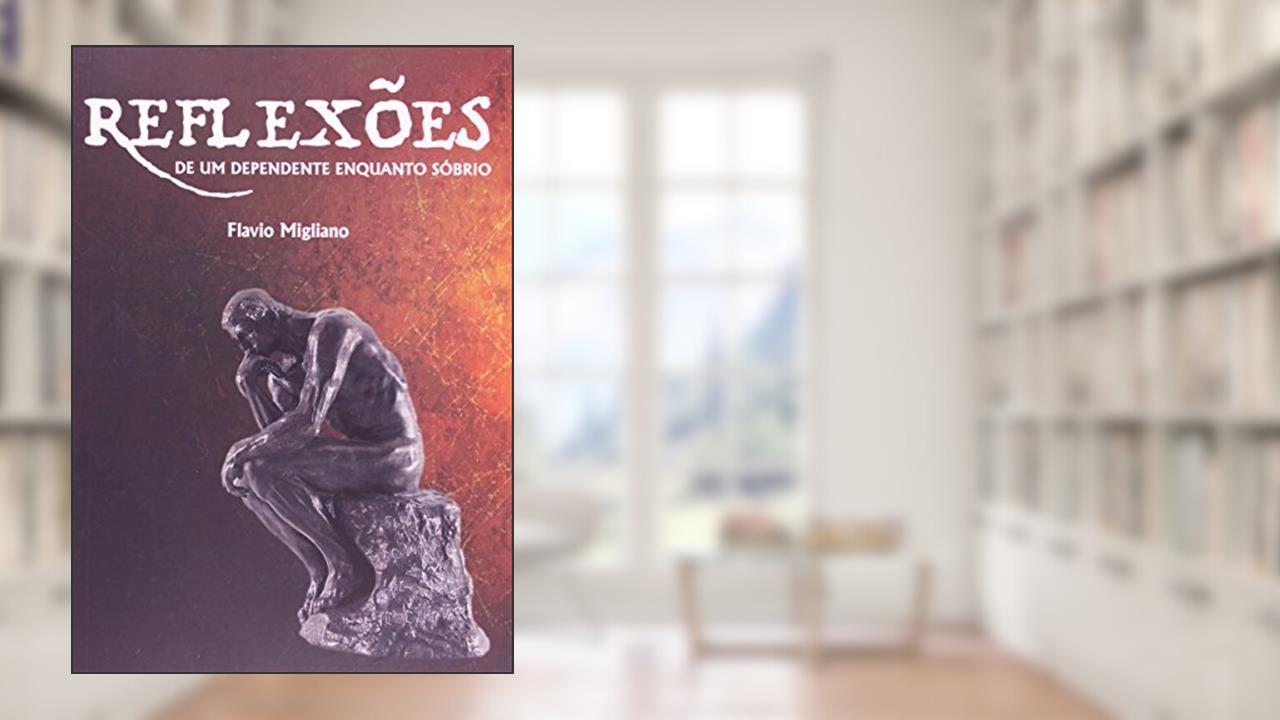 Capa de Reflexões. De Um Dependente Enquanto Sobrio, do autor Flavio Migliano