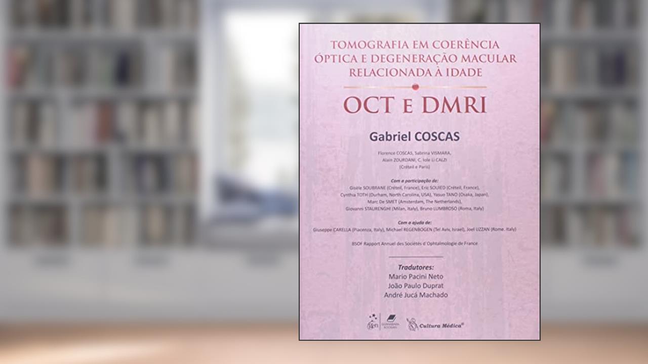 Capa de Tomografia em Coerência Óptica e Degeneração Macular Relacionada à Idade: OCT e DMRI, do autor Coscas