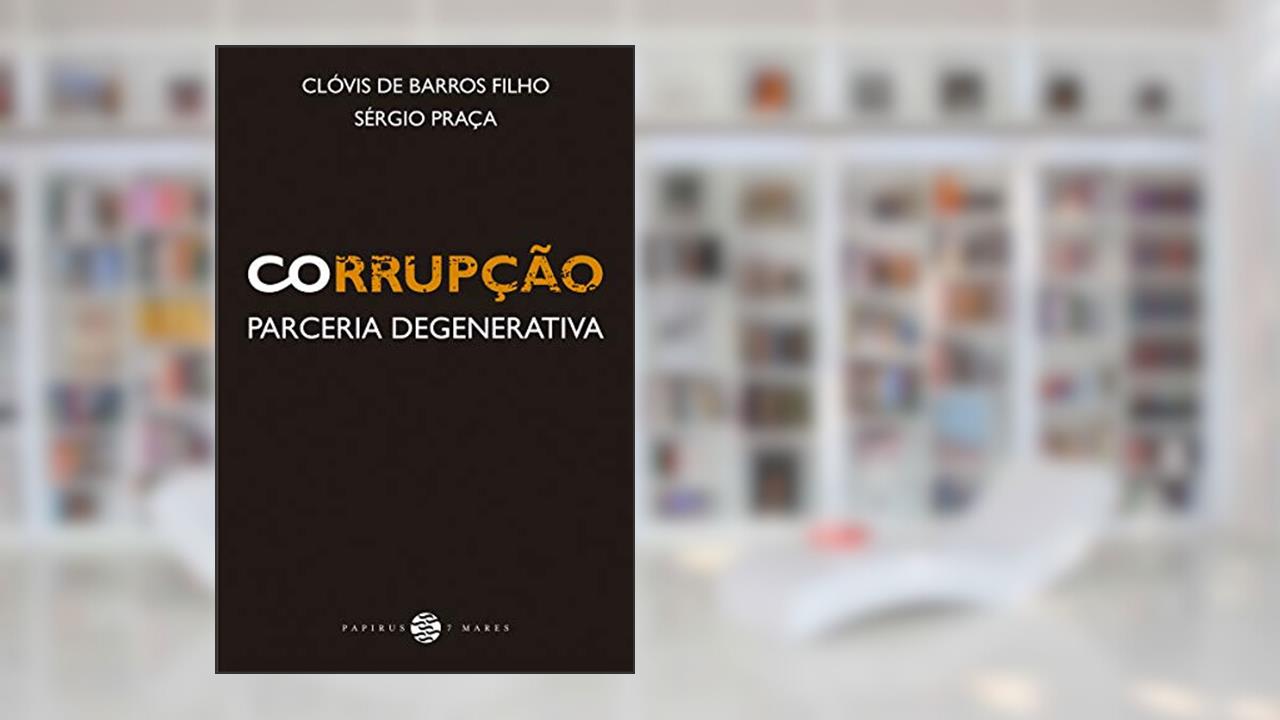 Capa de Corrupção: Parceria degenerativa, do autor Clóvis de Barros Filho; Sérgio Praça