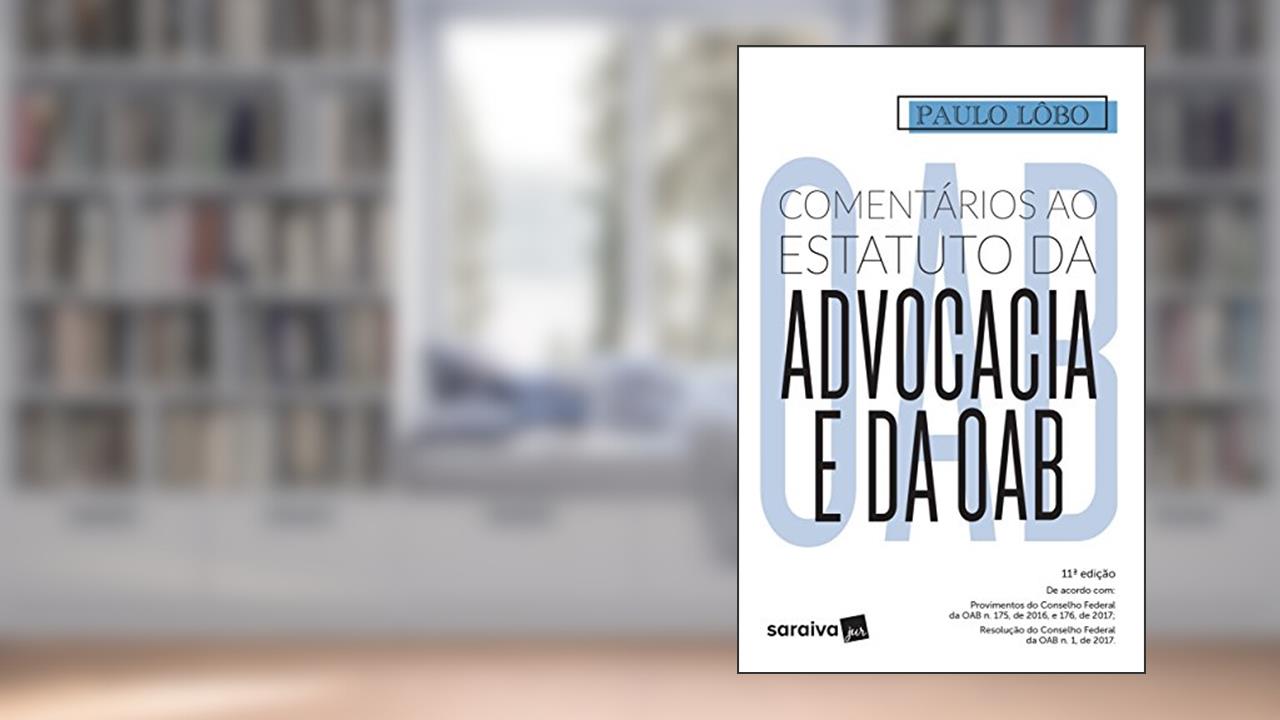 Capa de Comentários ao Estatuto da Advocacia e da OAB, do autor Paulo Lôbo