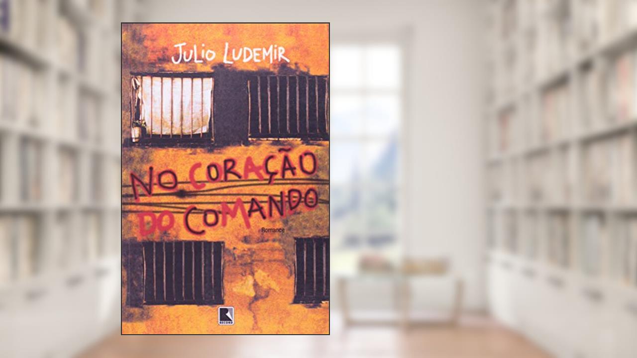 Capa de NO CORAÇÃO DO COMANDO, do autor Julio Ludemir
