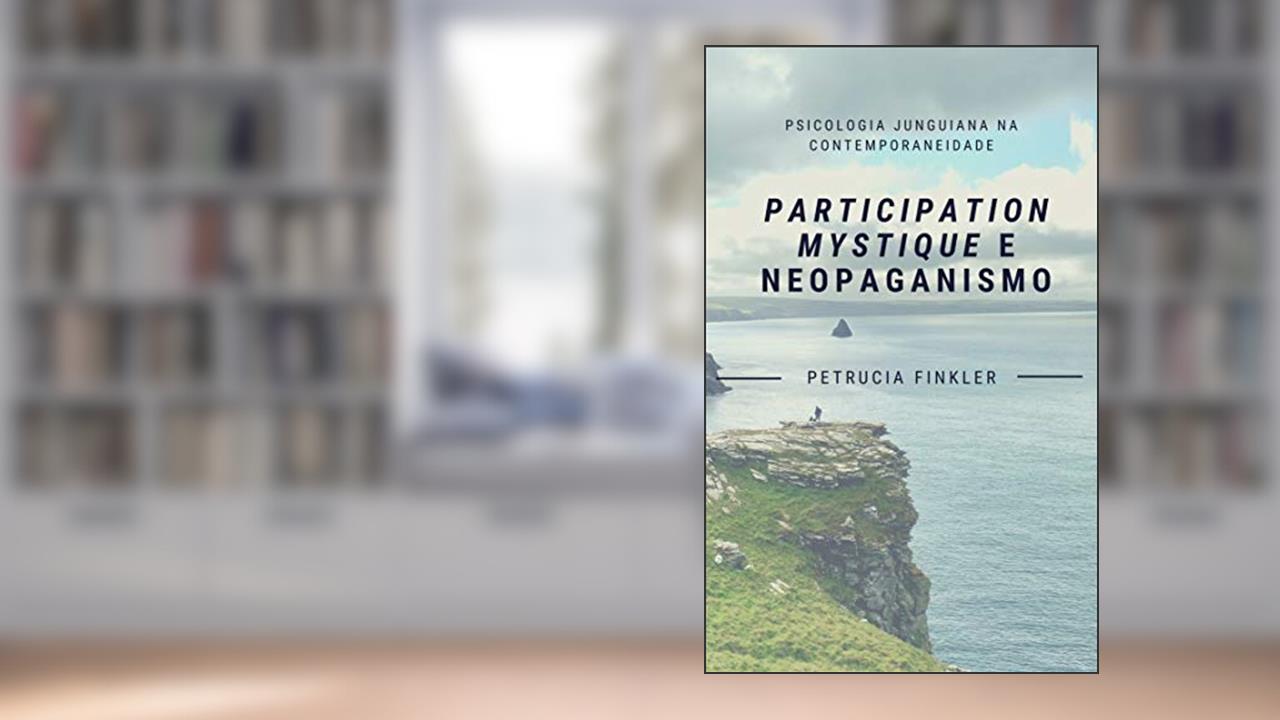 Capa de Participation Mystique e Neopaganismo, do autor Petrucia Finkler