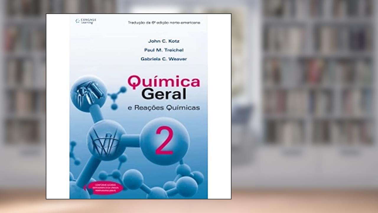 Capa de Química Geral e Reações Químicas - Volume 2, do autor John C. Kotz; Gabriela C. Weaver