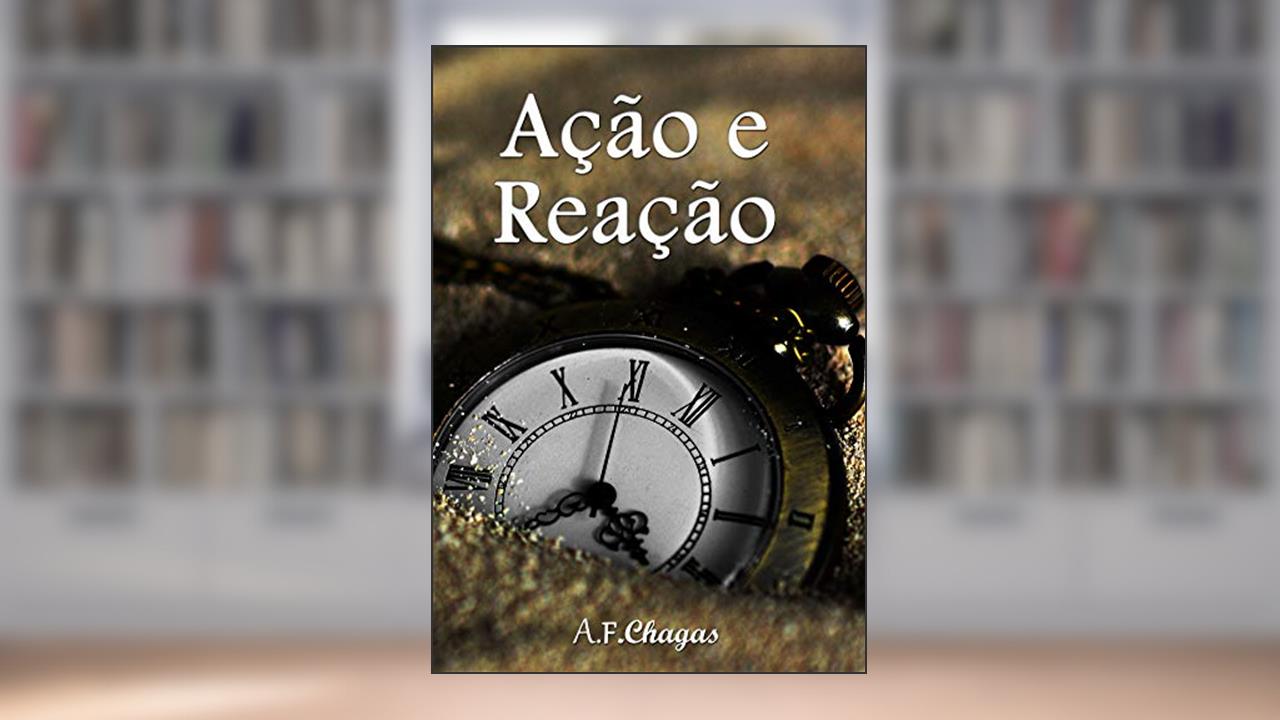 Capa de Ação e Reação, do autor A.F. Chagas